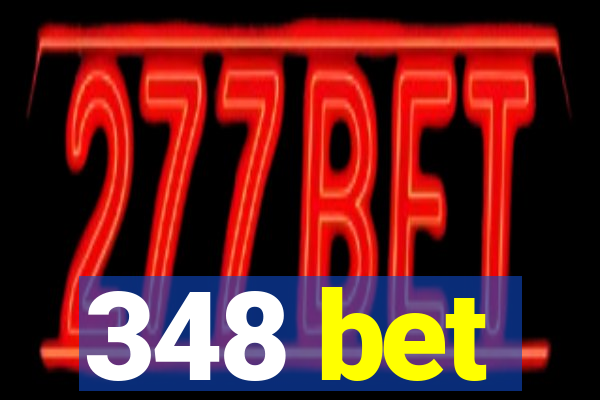 348 bet